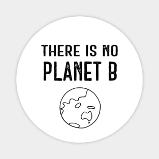 There Is No Planet B (Black) - White Magnet